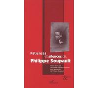 Patiences Et Silences De Philippe Soupault