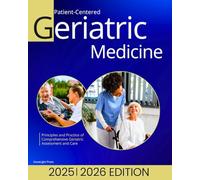 Patient-Centered Geriatric Medicine: Principles and Practice of Comprehensive Geriatric Assessment and Care