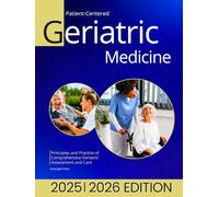Patient-Centered Geriatric Medicine: Principles and Practice of Comprehensive Geriatric Assessment and Care