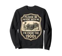 Patient de Bureau drôle avec Moi, Je Viens des années 1900, Vintage, rétro Sweatshirt