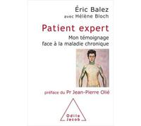 Patient expert Mon témoignage face à la maladie chronique - Eric Balez - Odile Jacob - broché - Récit
