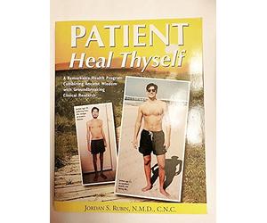 Patient Heal Thyself: A Remarkable Health Program Combining Ancient Wisdom With