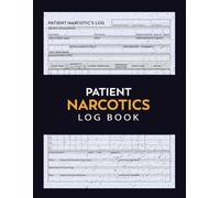 Patient Narcotics Log Book: Individual Patient Record Usage Notebook with Prescription Inventory| The Individual Patient's Narcotic Record Register ... Narcotic Count Book| 120 Pages, 8,5x11 inchs