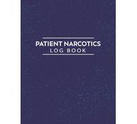 Patient Narcotics Log Book: The Individual Patient's Narcotic Record Register |Controlled Substance LogBook| Drug Ordered Tracker & Narcotic Count Book| 120 Pages, 8,5x11