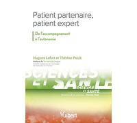 Patient partenaire, patient expert: De l'accompagnement à l'autonomie