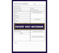 Patient Visit Notebook: Medical Record Keeper to Track Vitals, Pain Levels, Medications & More for Nurses, Caregivers & Healthcare Professionals | 6x9 Inches, 120 Pages.