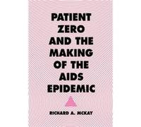 Patient Zero and the Making of the AIDS Epidemic by Richard Mckay Paperback Book Inconnu (Auteur)