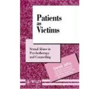 Patients As Victims, Wiley Series in Psychotherapy and Counselling Derek Jehu, Gary Richard Schoener, John Davis, Linda Mabus Jorenson, Tanya Garrett (Auteur)
