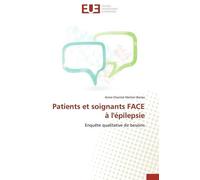 Patients Et Soignants Face À L'épilepsie - Enquête Qualitative De Besoins