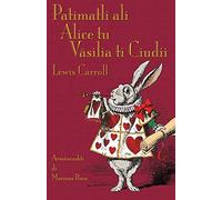 Patimatli ali Alice tu Vãsilia ti Ciudii: Alice's Adventures in Wonderland in Aromanian