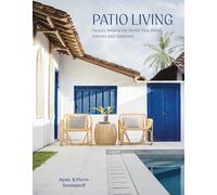 Patio Living: Spaces Around the World That Blend Indoors and Outdoors