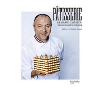 Pâtisserie: Arnaud Larher - Meilleur Ouvrier de France
