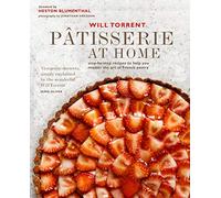 Pâtisserie at Home: Step-by-step Recipes to Help You Master the Art of French Pastry