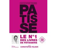 Pâtisserie, l'ultime référence: version classique augmentée