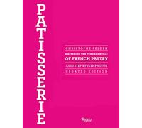 Patisserie: Mastering the Fundamentals of French Pastry - Updated Edition