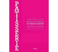 Patisserie: Mastering the Fundamentals of French Pastry - Updated Edition NEUF