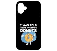 Pâtisserie sucrée pour Amateurs de Beignets on m'a Dit qu'il y aurait des Beignets Coque pour iPhone 16 Plus