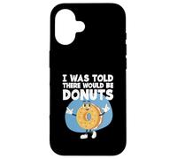 Pâtisserie sucrée pour Amateurs de Beignets on m'a Dit qu'il y aurait des Beignets Coque pour iPhone 16
