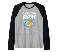 Pâtisserie sucrée pour Amateurs de Beignets on m'a Dit qu'il y aurait des Beignets Manche Raglan