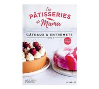 Pâtisseries de Mama - Gâteaux et entremets Tome 2