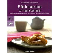 Pâtisseries orientales: biscuits et petits gâteaux : 23 recettes faciles et délicieuses