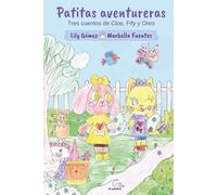 Patitas aventureras: Tres cuentos de Cloe, Fify y Oreo