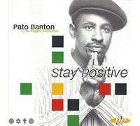 Pato Banton & Reggae Revolutio - Stay Positive