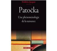 Patocka. Une phénoménologie de la naissance Frédéric Jacquet (Auteur)