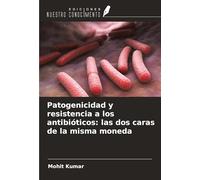 Patogenicidad y resistencia a los antibióticos: las dos caras de la misma moneda