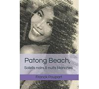 Patong Beach, Soleils noirs & nuits blanches