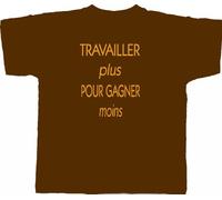 PATOUTATIS - T-Shirt - Motif Humour Travailler Plus pour Gagner Moins - Coupe Droite - col Rond - Mixte Homme/Femme - Taille L - Coloris Blanc