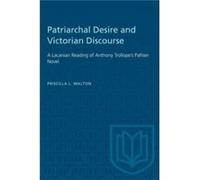Patriarchal Desire and Victorian Discourse by Priscilla Walton Priscilla Walton (Auteur)