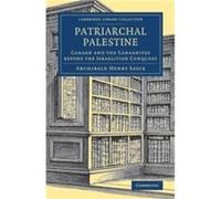 Patriarchal Palestine - Archibald Henry Sayce - Cambridge University Press - Livre en Anglais - Paperback Archibald Henry SayceArchibald Henry Sayce (Auteur)