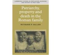 Patriarchy, Property and Death in the Roman Family, Cambridge Studies in Population, Economy, and Society in Past Time Richard P. Saller (Auteur)