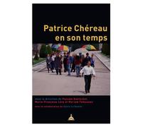 Patrice Chéreau en son temps - Myriam Tsikounas - De La Sorbonne Editions - broché - Monographie