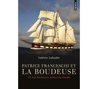 Patrice Franceschi et La Boudeuse 15 ans d'aventure autour du monde - Valérie Labadie - Points - Poche - Récit