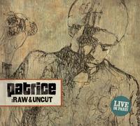 Patrice - Raw & Uncut [Import]