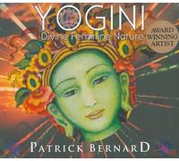 PATRICH BERNARD - Yogini-Divine Feminine Nature