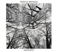 Patricia Brennan - Maquishti [Cd]