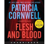 Patricia Cornwell Flesh and Blood Unabridged CD: A Scarpetta Novel 10/720 (CD)
