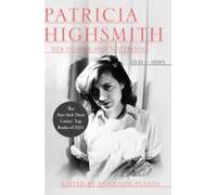 Patricia Highsmith: Her Diaries And Notebooks