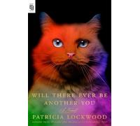 Patricia Lockwood Will There Ever Be Another You (Poche)