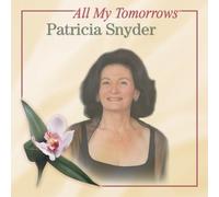 Patricia Snyder - All My Tomorrows
