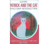 Patrick and the Cat Who Saw Beyond Time Zoe D'Ay (Auteur)