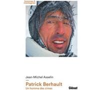 Patrick Berhault: Un homme des cimes
