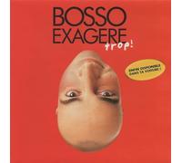 Patrick Bosso - Exagère Trop