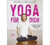 Patrick Broome Yoga für dich: So einfach ist es, täglich Yoga zu üben (Poche)