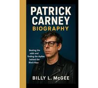 PATRICK CARNEY BIOGRAPHY: Beating the odds and finding the rhythm behind the black keys