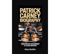 PATRICK CARNEY BIOGRAPHY: From Broken Management to Studio Mastery