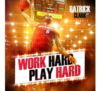 Patrick Clark - Work Play Hard